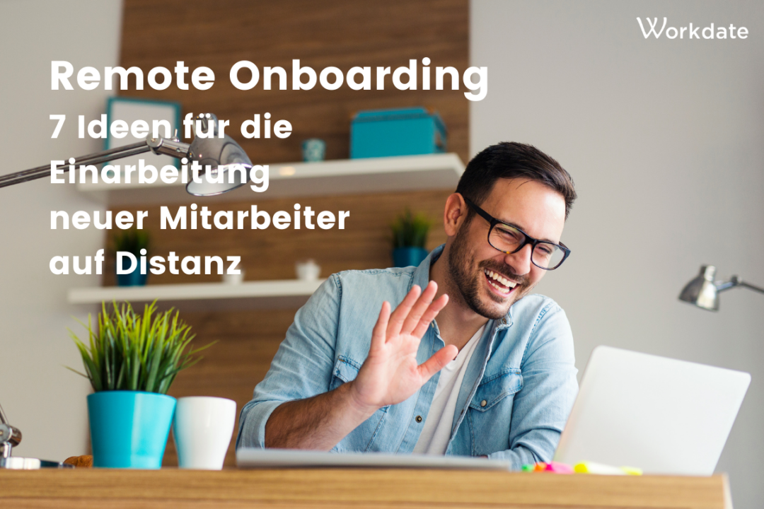 7 Tipps für erfolgreiches Remote Onboarding