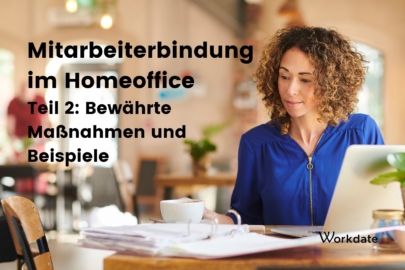 Mitarbeiterbindung im Homeoffice Maßnahmen und Beispiele
