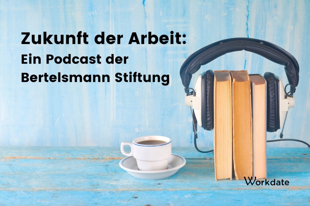 Zukunft der Arbeit - Ein Podcast der Bertelsmann Stiftung