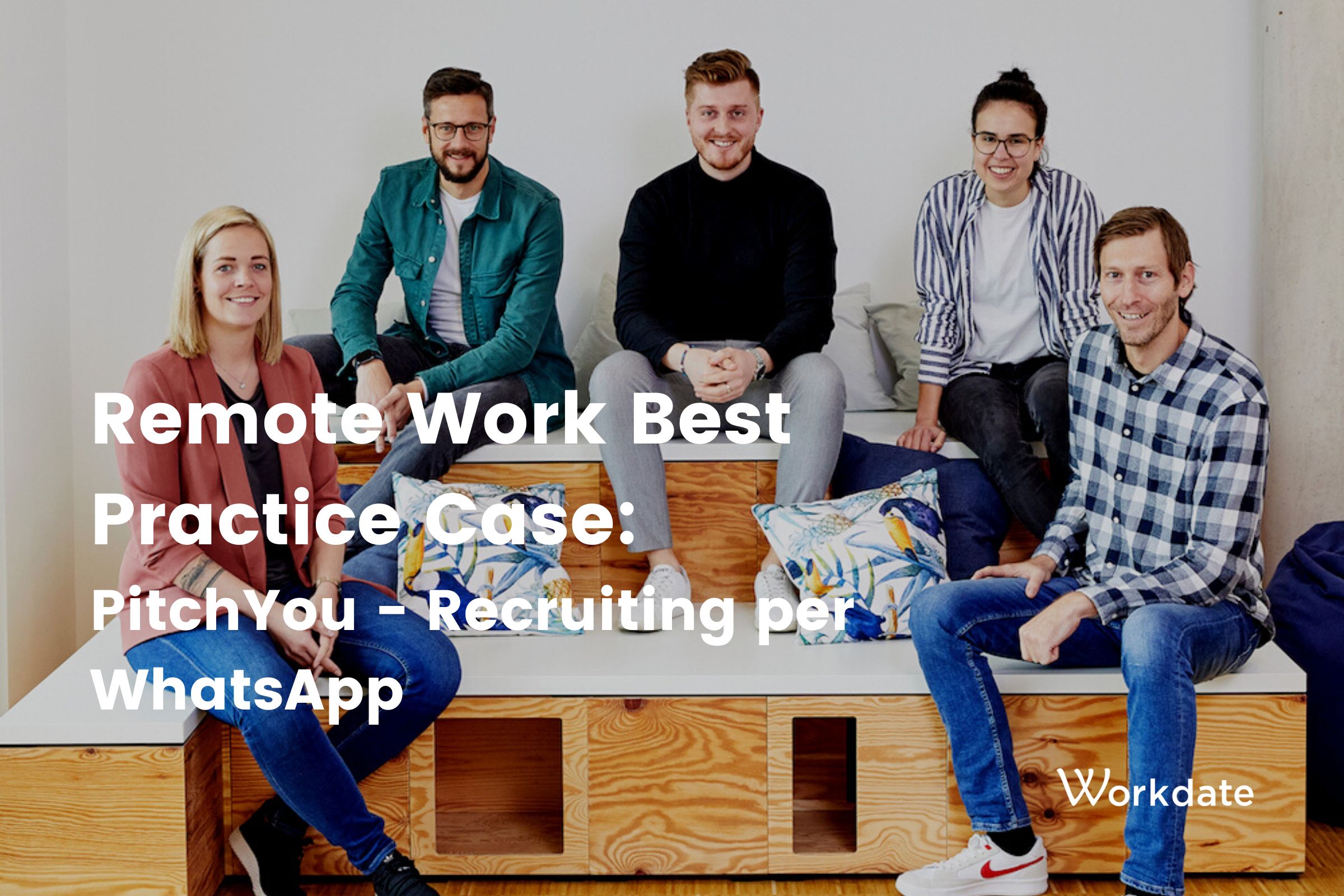 Workdate Remote Work Best Practice Case PitchYou - Recruiting per WhatsApp