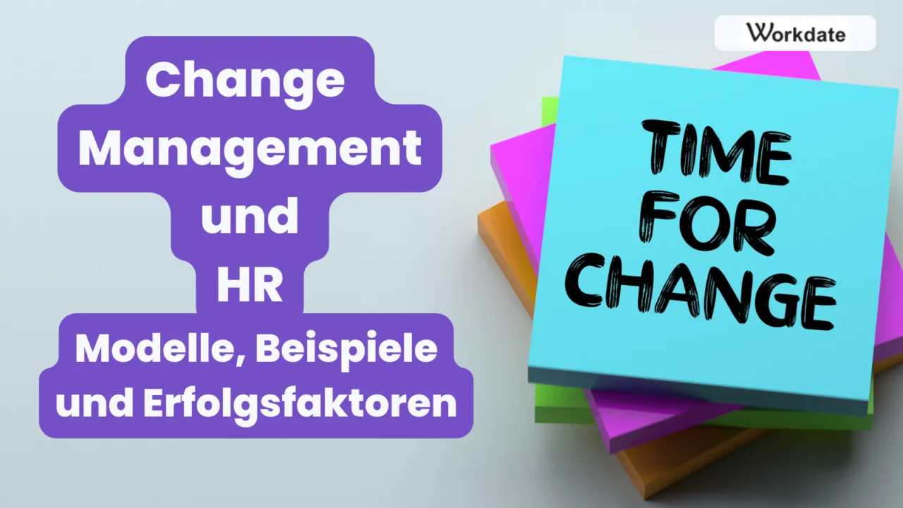 Change Management und HR Modelle, Beispiele und Erfolgsfaktoren | Workdate